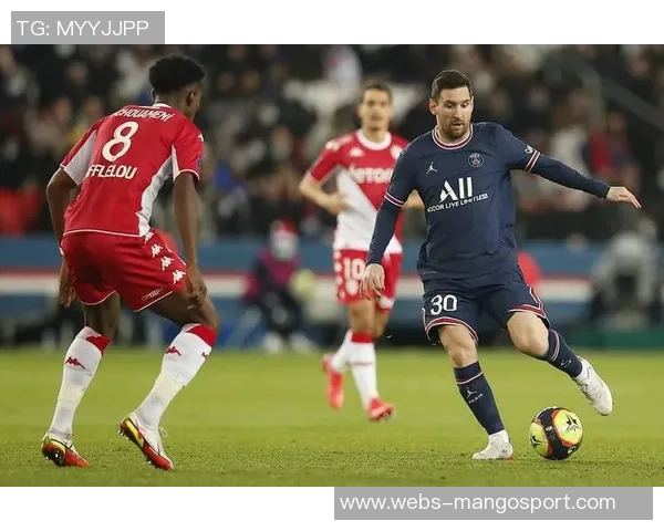 摩纳哥主场迎战巴黎圣日耳曼争夺法甲冠军荣耀之战